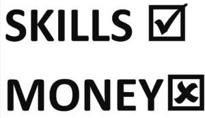 Skills over money